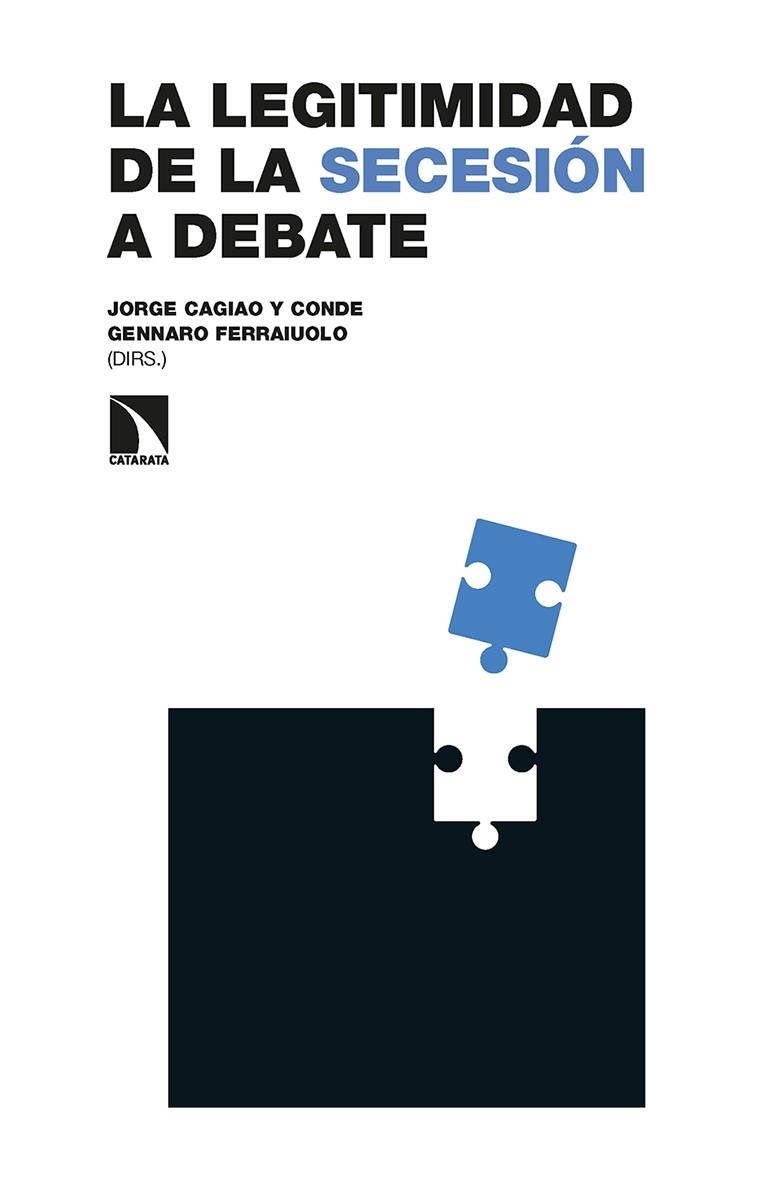 La legitimidad de la secesión a debate | 9788413523637 | Cagiao y Conde, Jorge / Bossacoma Busquets, Pau / Ferraiuolo, Gennaro | Librería Castillón - Comprar libros online Aragón, Barbastro