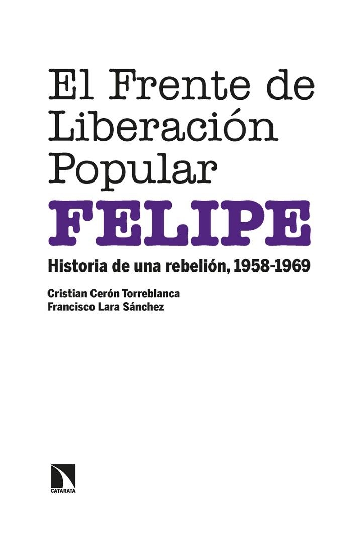 El Frente de Liberación Popular (FELIPE) | 9788413523644 | Cerón Torreblanca, Cristian / Lara Sánchez, Francisco | Librería Castillón - Comprar libros online Aragón, Barbastro