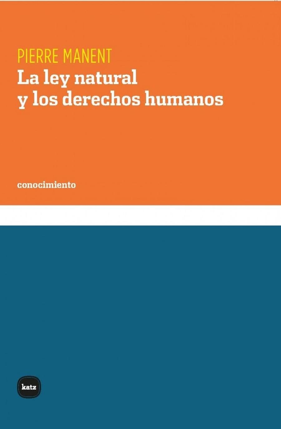 La ley natural y los derechos humanos | 9788415917502 | Manent, Pierre | Librería Castillón - Comprar libros online Aragón, Barbastro