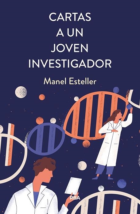 Cartas a un joven investigador | 9788491876076 | Esteller Badosa, Manel | Librería Castillón - Comprar libros online Aragón, Barbastro