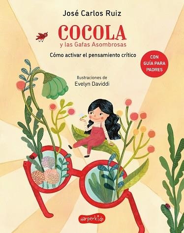 Cocola y las gafas asombrosas. Cómo activar el pensamiento crítico | 9788418279775 | Ruiz, José Carlos | Librería Castillón - Comprar libros online Aragón, Barbastro