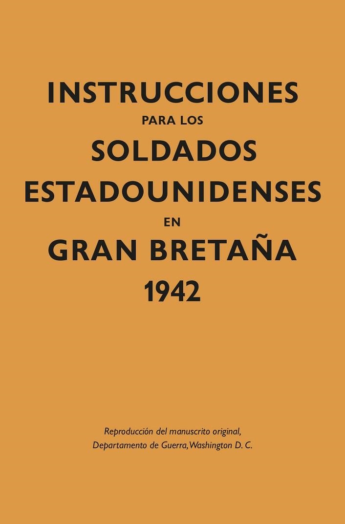 Instrucciones para los soldados estadounidenses en Gran Breta?a, 1942 | 9788418345333 | Departamento de Guerra | Librería Castillón - Comprar libros online Aragón, Barbastro