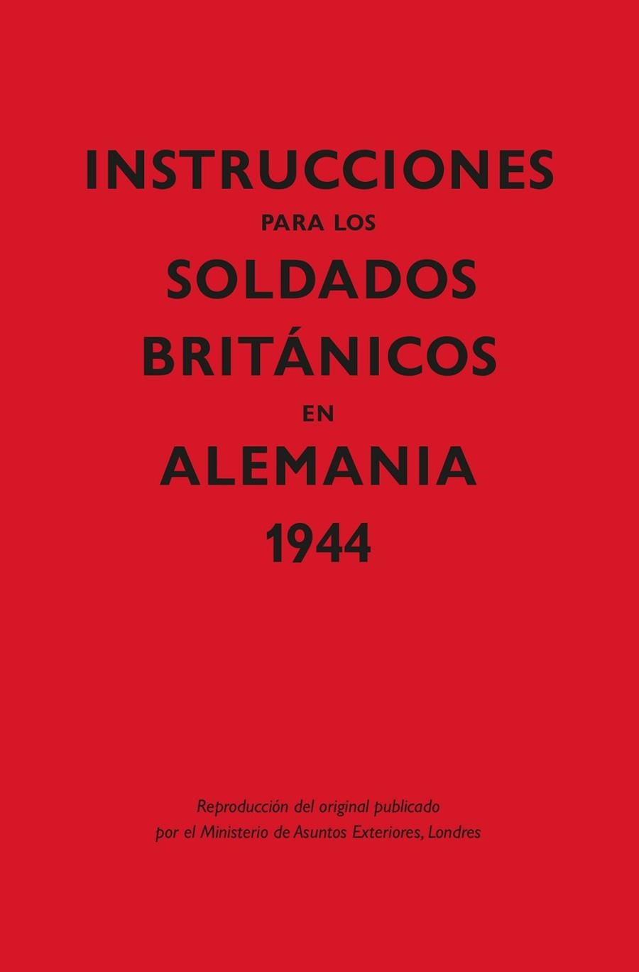 Instrucciones para los soldados brit?nicos en Alemania, 1944 | 9788418345357 | Ministerio de Asuntos Exteriores | Librería Castillón - Comprar libros online Aragón, Barbastro