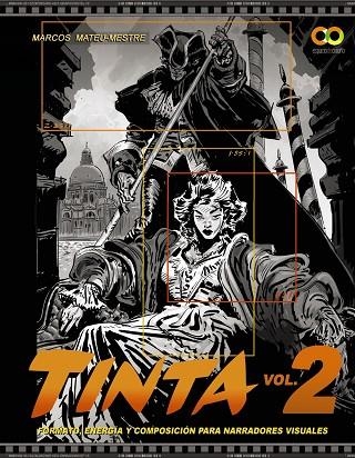 TINTA Volumen 2. Formato, energía y composición para narradores visuales | 9788441543942 | Mateu-Mestre, Marcos | Librería Castillón - Comprar libros online Aragón, Barbastro