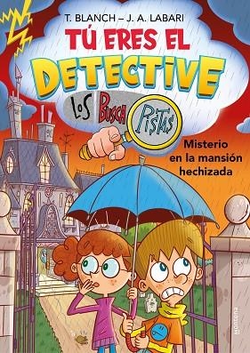 Tú eres el detective con Los Buscapistas 3 - Misterio en la mansión hechizada | 9788418594656 | José Ángel Labari Teresa Blanch | Librería Castillón - Comprar libros online Aragón, Barbastro