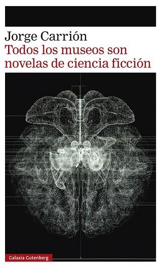 Todos los museos son novelas de ciencia ficción | 9788418807657 | CARRION GALVEZ, JORGE | Librería Castillón - Comprar libros online Aragón, Barbastro