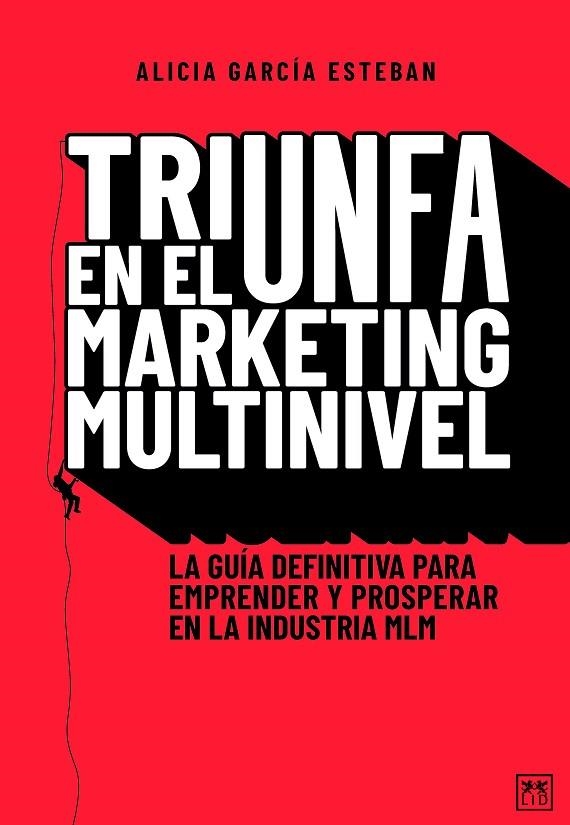 Triunfa en el Marketing Multinivel | 9788418648472 | Alicia García Estebán | Librería Castillón - Comprar libros online Aragón, Barbastro