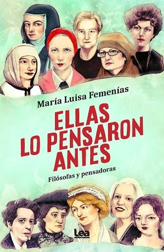 Ellas lo pensaron antes : Filósofas y pensadoras | 9788418648427 | María Luisa Femenías | Librería Castillón - Comprar libros online Aragón, Barbastro