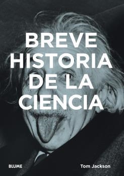 Breve historia de la ciencia | 9788418725616 | Jackson, Tom | Librería Castillón - Comprar libros online Aragón, Barbastro