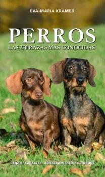 PERROS : Las 250 razas más conocidas | 9788428217477 | KRÄMER, EVA-MARIA | Librería Castillón - Comprar libros online Aragón, Barbastro