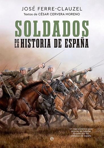 Soldados de la Historia de España | 9788413842912 | Ferre-Clauzel, José / Cervera Moreno, César | Librería Castillón - Comprar libros online Aragón, Barbastro