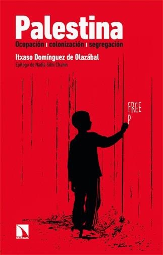 Palestina : Ocupación, colonización, segregación | 9788413524030 | Domínguez, Itxaso | Librería Castillón - Comprar libros online Aragón, Barbastro