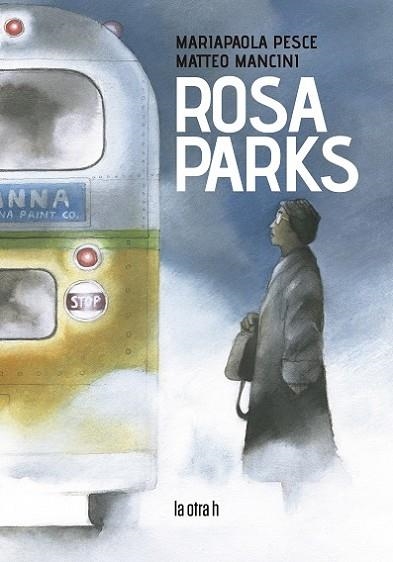 ROSA PARKS | 9788416763764 | PESCE, MARIAPAOLA | Librería Castillón - Comprar libros online Aragón, Barbastro