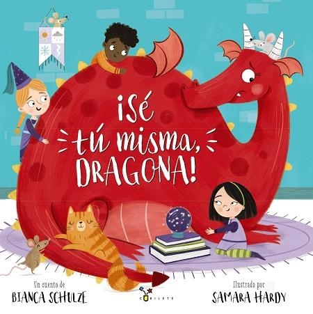 ¡Sé tú misma, dragona! | 9788469666371 | Schulze, Bianca | Librería Castillón - Comprar libros online Aragón, Barbastro