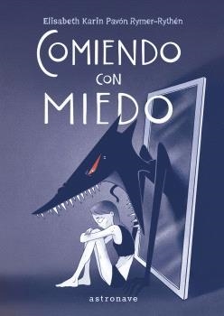 COMIENDO CON MIEDO | 9788467950298 | ELISABETH KARIN PAVÓN RYMER-RYTHÉN | Librería Castillón - Comprar libros online Aragón, Barbastro