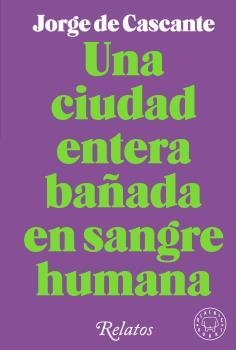 Una ciudad entera bañada en sangre humana | 9788418733994 | de Cascante, Jorge | Librería Castillón - Comprar libros online Aragón, Barbastro