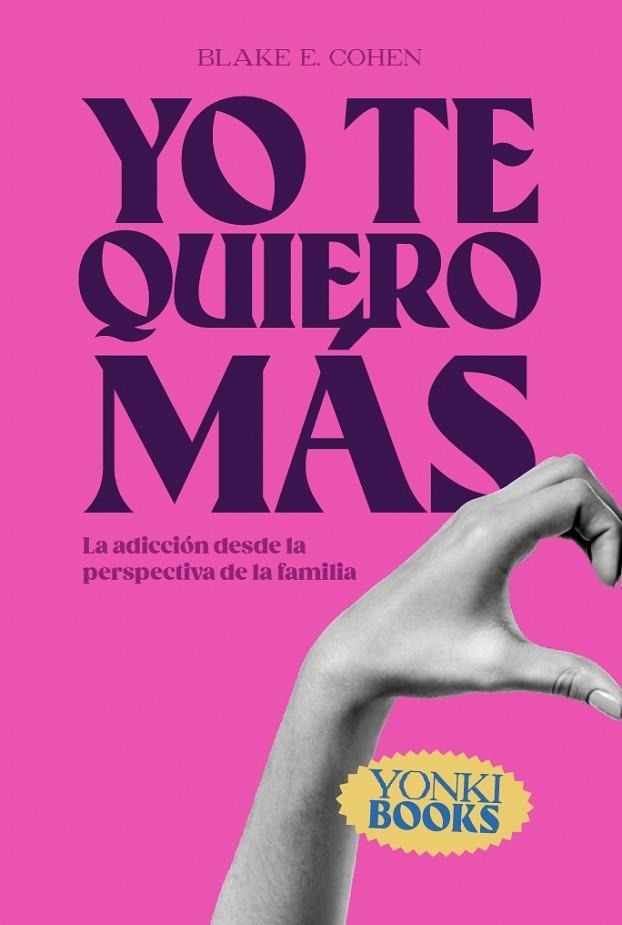 Yo te quiero más | 9788412476729 | Cohen, Blake Evan | Librería Castillón - Comprar libros online Aragón, Barbastro