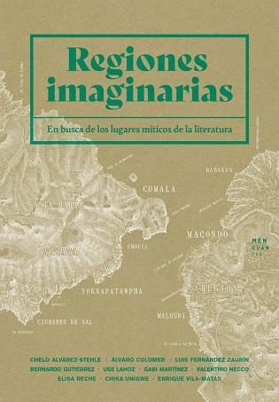 Regiones imaginarias | 9788412433920 | Vila-Matas, Enrique / Martínez, Gabi / Lahoz, Use / Unigwe, Chika / Álvarez-Stehle, Chelo / Colomer, | Librería Castillón - Comprar libros online Aragón, Barbastro