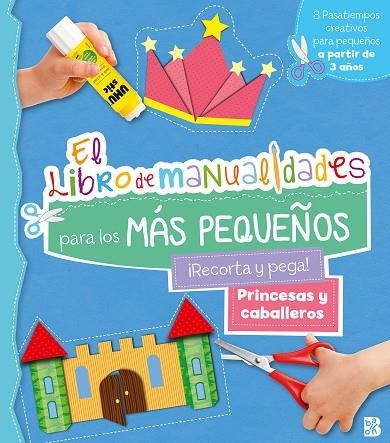 PRINCESAS Y CABALLEROS - LIBRO DE MANUALIDADES PAR LOS MÁS PEQUEÑOS | 9789403228822 | BALLON | Librería Castillón - Comprar libros online Aragón, Barbastro