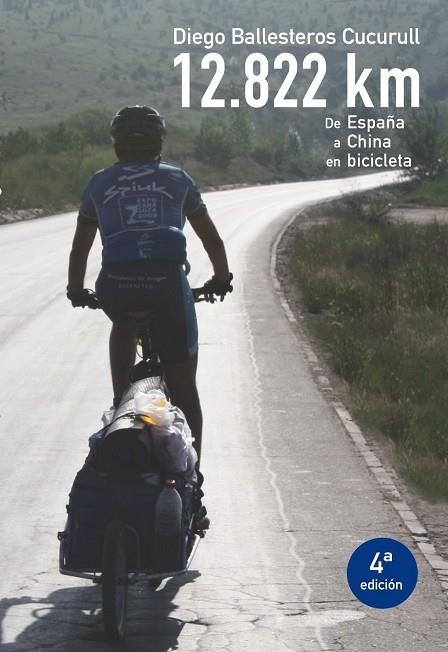 12.822 km de España a China en bicicleta | 9788461496303 | Ballesteros Cucurull, Diego | Librería Castillón - Comprar libros online Aragón, Barbastro