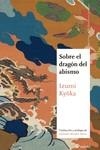 SOBRE EL DRAGON DEL ABISMO (NE) | 9788419035073 | IZUMI, KYOKA | Librería Castillón - Comprar libros online Aragón, Barbastro