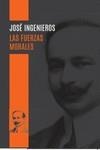 LAS FUERZAS MORALES | 9789871300532 | INGENIEROS, JOSE | Librería Castillón - Comprar libros online Aragón, Barbastro