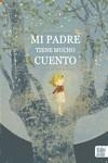 Mi padre tiene mucho cuento | 9788419228376 | Martínez, Jesús | Librería Castillón - Comprar libros online Aragón, Barbastro