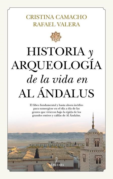 Historia y arqueología de la vida en Al Ándalus | 9788418648441 | Cristina Camacho / Rafael Valera | Librería Castillón - Comprar libros online Aragón, Barbastro