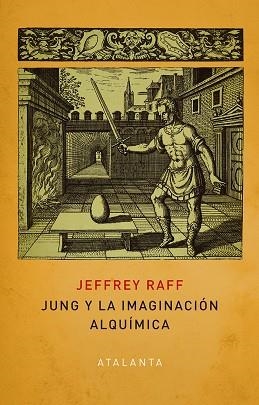 JUNG Y LA IMAGINACIÓN ALQUÍMICA | 9788412431513 | Raff, Jeffrey | Librería Castillón - Comprar libros online Aragón, Barbastro