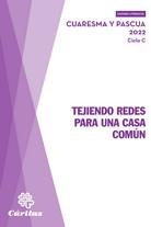 TEJIENDO REDES PARA UNA CASA COMUN - CUARESMA Y PASCUA 2022. CICLO C | 9788484408703 | MAYA MAYA, FRANCISCO | Librería Castillón - Comprar libros online Aragón, Barbastro