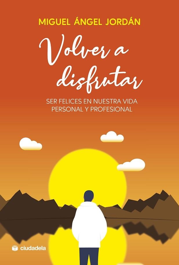 Volver a disfrutar | 9788415436515 | Jordán, Miguel Ángel | Librería Castillón - Comprar libros online Aragón, Barbastro