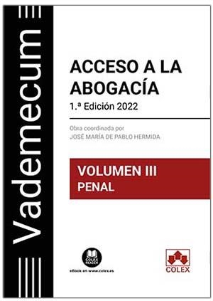 Vademecum Acceso a la abogacía. Volumen III. Parte específica penal | 9788413593937 | Departamento de Documentación de Iberley / de Pablo Hermida, José María | Librería Castillón - Comprar libros online Aragón, Barbastro