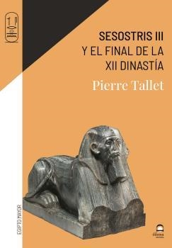 Sesostris III | 9788498275599 | Tallet, Pierre | Librería Castillón - Comprar libros online Aragón, Barbastro