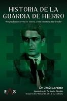 HISTORIA DE LA GUARDIA DE HIERRO | 9788412424850 | LORENTE LIARTE, JESUS / ZELEA CODREANU, CONELIU | Librería Castillón - Comprar libros online Aragón, Barbastro