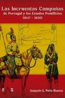 LAS INCRUENTAS CAMPAÑAS DE PORTUGAL Y LOS ESTADOS PONTIFICIOS (1847 - 1850) | 9788412424867 | PEÑA BLANCO, JOAQUÍN GUILLERMO | Librería Castillón - Comprar libros online Aragón, Barbastro