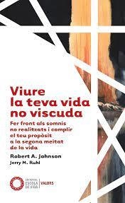 Viure la teva vida no viscuda | 9788412400625 | Johnson, Robert A. / Ruhl, Jerry M. | Librería Castillón - Comprar libros online Aragón, Barbastro