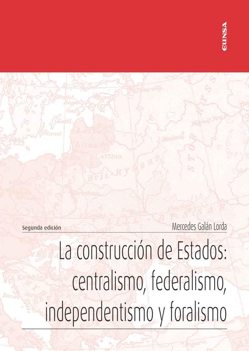 La construcción de Estados: centralismo, federalismo, independentismo y foralism | 9788431337094 | Galán Lorda, Mercedes | Librería Castillón - Comprar libros online Aragón, Barbastro