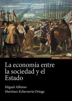 La economía entre la sociedad y el Estado | 9788431337254 | Martínez-Echevarría Ortega, Miguel Alfonso | Librería Castillón - Comprar libros online Aragón, Barbastro