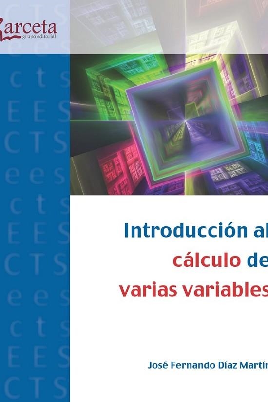 INTRODUCCION AL CALCULO DE VARIAS VARIABLES | 9788417289027 | DIAZ MARTIN, JOSE FERNANDO | Librería Castillón - Comprar libros online Aragón, Barbastro