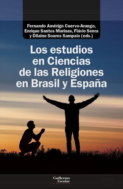 Los estudios en Ciencias de las Religiones en Brasil y España | 9788418981203 | Amérigo Cuervo-Arango, Fernando/Santos Marinas, Enrique/Soares, Dilaine | Librería Castillón - Comprar libros online Aragón, Barbastro