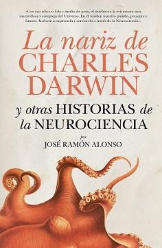 NARIZ DE CHARLES DARWIN Y OTRAS HISTORIAS DE LA NEUROCIENCIA, LA | 9788416750559 | RAMÓN ALONSO, JOSÉ | Librería Castillón - Comprar libros online Aragón, Barbastro