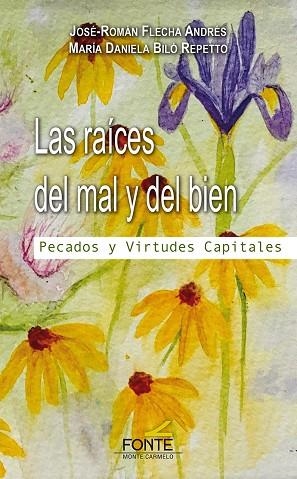 Las raíces del mal y del bien | 9788418303920 | Flecha Andrés, José Román / Biló Repetto, María Daniela | Librería Castillón - Comprar libros online Aragón, Barbastro