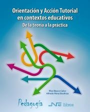 Orientación y Acción Tutorial en contextos educativos. De la teoría a la práctic | 9788416926442 | Blasco Calvo, Pilar / Pérez Boullosa, Alfredo | Librería Castillón - Comprar libros online Aragón, Barbastro