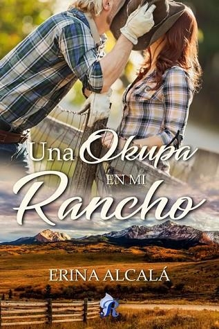 Una okupa en mi rancho | 9788418616075 | Erina Alcalá | Librería Castillón - Comprar libros online Aragón, Barbastro