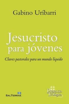 Jesucristo para jóvenes | 9788429330557 | Gabino Uríbarri Bilbao, SJ | Librería Castillón - Comprar libros online Aragón, Barbastro