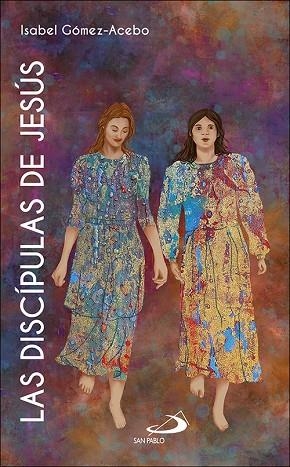 Las discípulas de Jesús | 9788428559041 | Gómez-Acebo Duque de Estrada, Isabel | Librería Castillón - Comprar libros online Aragón, Barbastro