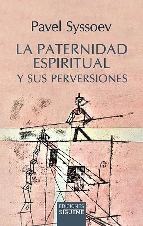 La paternidad espiritual y sus perversiones | 9788430121168 | Syssoev, Pavel | Librería Castillón - Comprar libros online Aragón, Barbastro