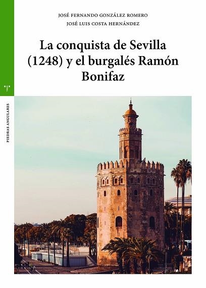 La conquista de Sevilla (1248) y el burgalés Ramón Bonifaz | 9788418932304 | González Romero, José Fernando / Costa Hernández, José Luis | Librería Castillón - Comprar libros online Aragón, Barbastro