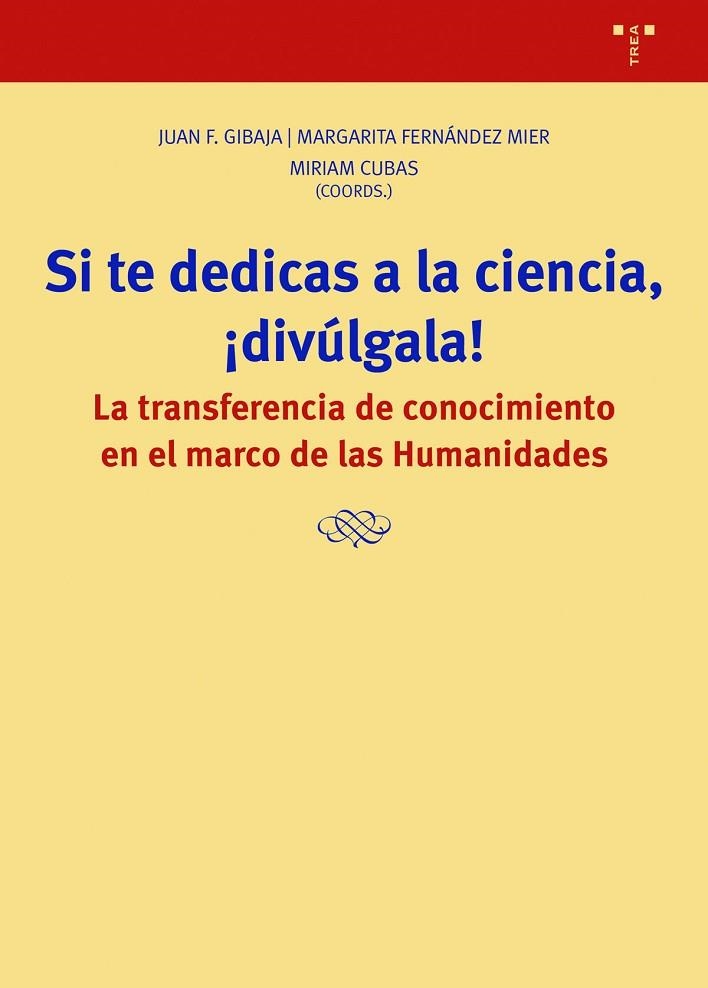 Si te dedicas a la ciencia, ¡divúlgala! | 9788418932342 | Gibaja, Juan F. / Fernández Mier, Margarita / Cubas, Miriam | Librería Castillón - Comprar libros online Aragón, Barbastro