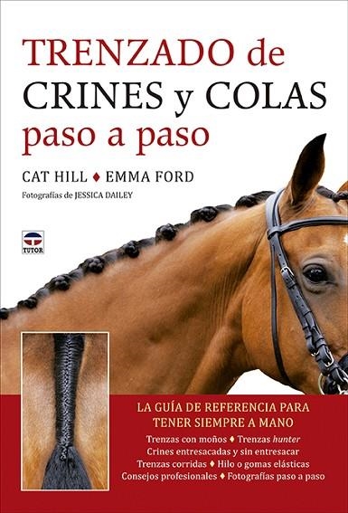 Trenzado de crines y colas paso a paso | 9788418655111 | Hill, Cat / Ford, Emma | Librería Castillón - Comprar libros online Aragón, Barbastro